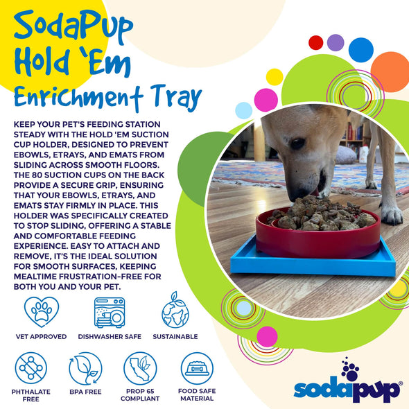 SodaPup Hold 'em Suction Cup Holder for eMats & eTrays